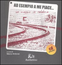 Ad esempio a me piace. Un viaggio in Calabria