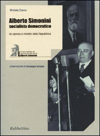 Alberto Simonini socialista democratico. Da operaio a ministro della Repubblica …