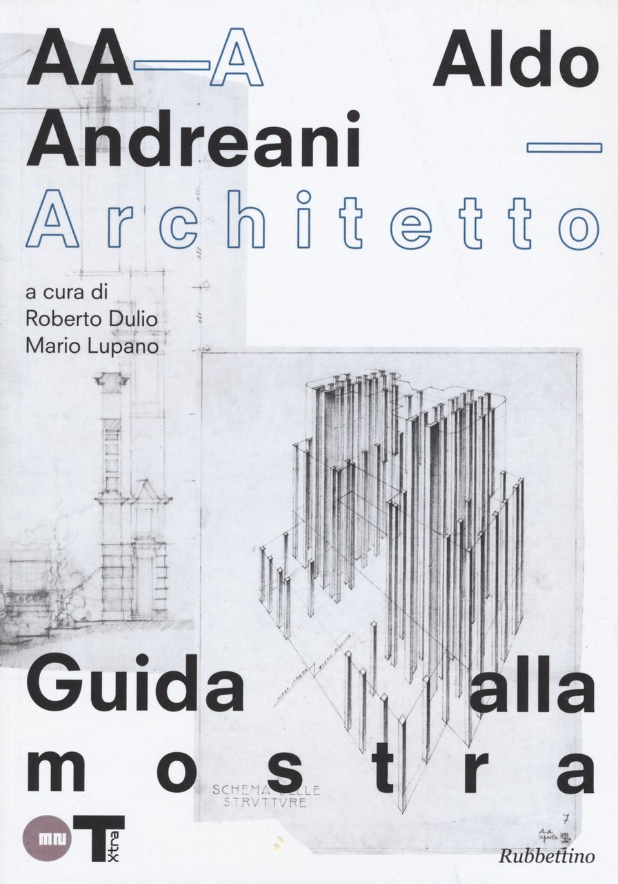 Aldo Andreani architetto. Catalogo della mostra (Mantova, 7 novembre 2015- …