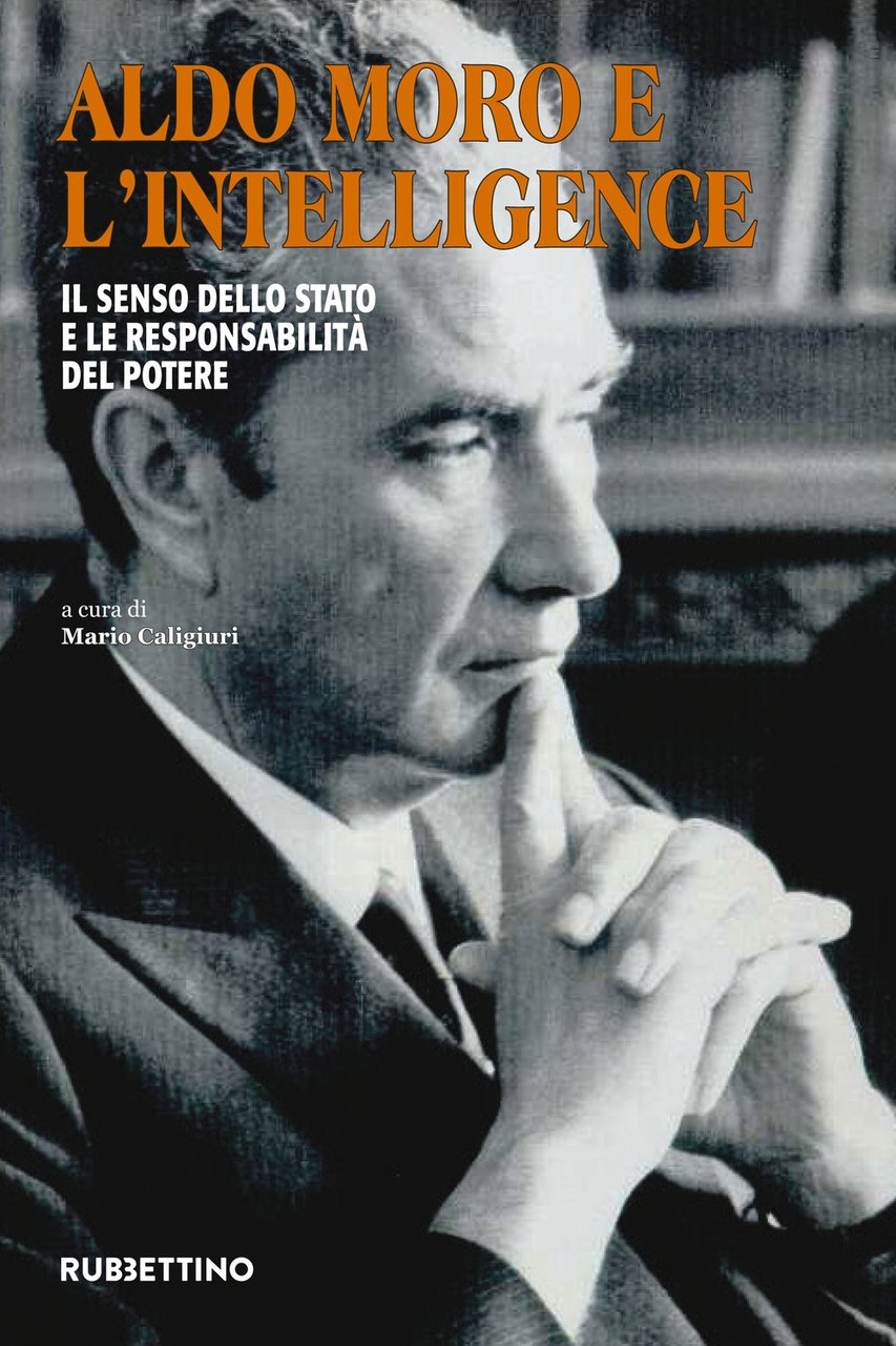 Aldo Moro e l'intelligence. Il senso dello Stato e le …