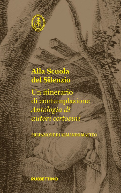 Alla scuola del silenzio. Un itinerario di contemplazione. Antologia di …