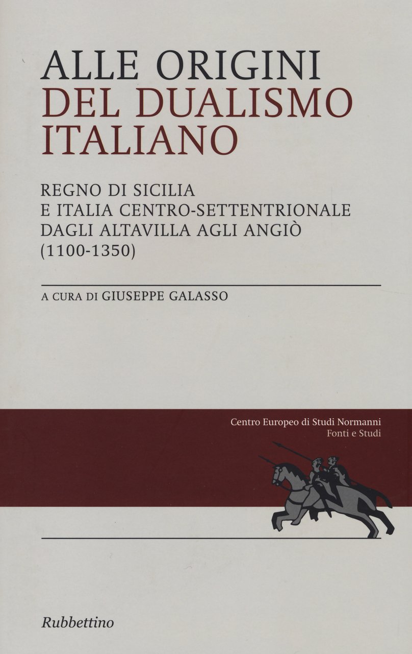 Alle origini del dualismo italiano. Regno di Sicilia e Italia …