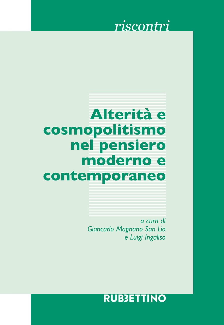 Alterità e cosmopolitismo nel pensiero moderno e contemporaneo. Atti del …