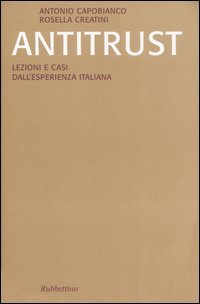 Antitrust. Lezioni e casi dall'esperienza italiana