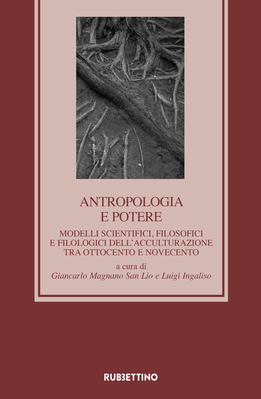Antropologia e potere. Modelli scientifici, filosofici e filologici dell’acculturazione tra …