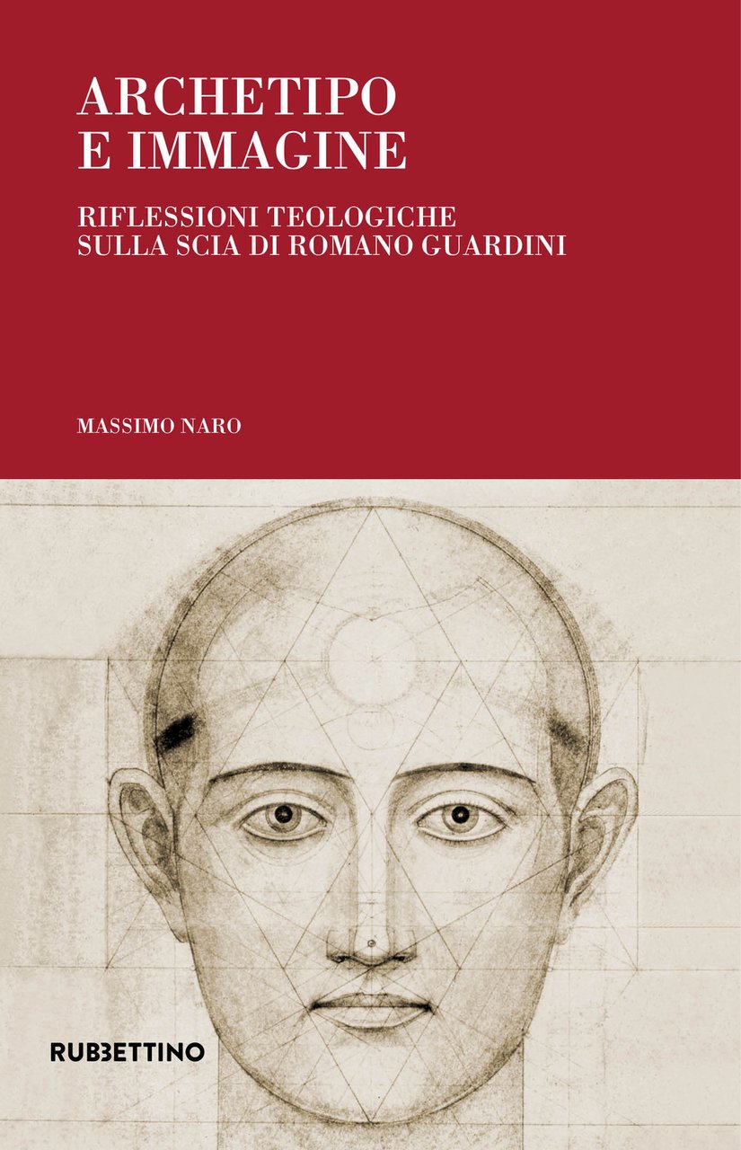 Archetipo e immagine. Riflessioni teologiche sulla scia di Romano Guardini