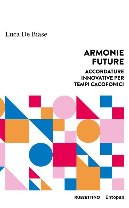 Armonie future. Accordature innovative per tempi cacofonici