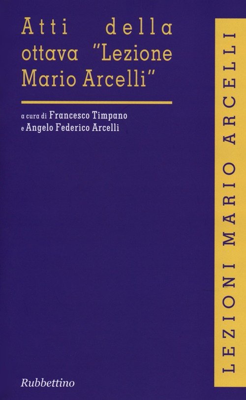 Atti della ottava «Lezione Mario Arcelli»