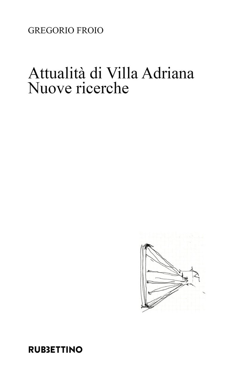 Attualità di Villa Adriana. Nuove ricerche