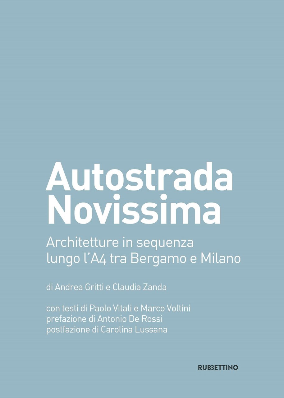 Autostrada Novissima. Architetture in sequenza lungo l'A4 tra Bergamo e …