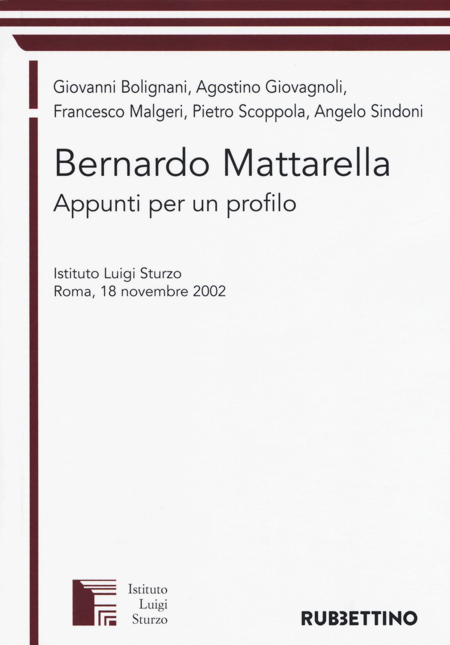 Bernardo Mattarella. Appunti per un profilo. Atti del Convegno (Roma, …