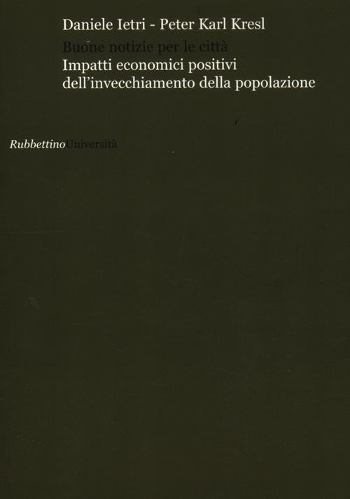 Buone notizie per le città? Impatti economici positivi dell'invecchiamento della …