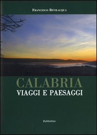 Calabria. Viaggi e paesaggi