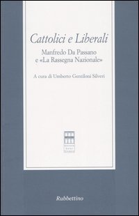 Cattolici e liberali. Manfredo Da Passano e «La Rassegna Nazionale». …