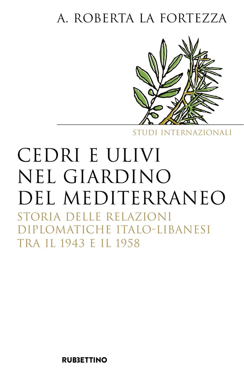 Cedri e ulivi nel giardino del Mediterraneo. Storia delle relazioni …