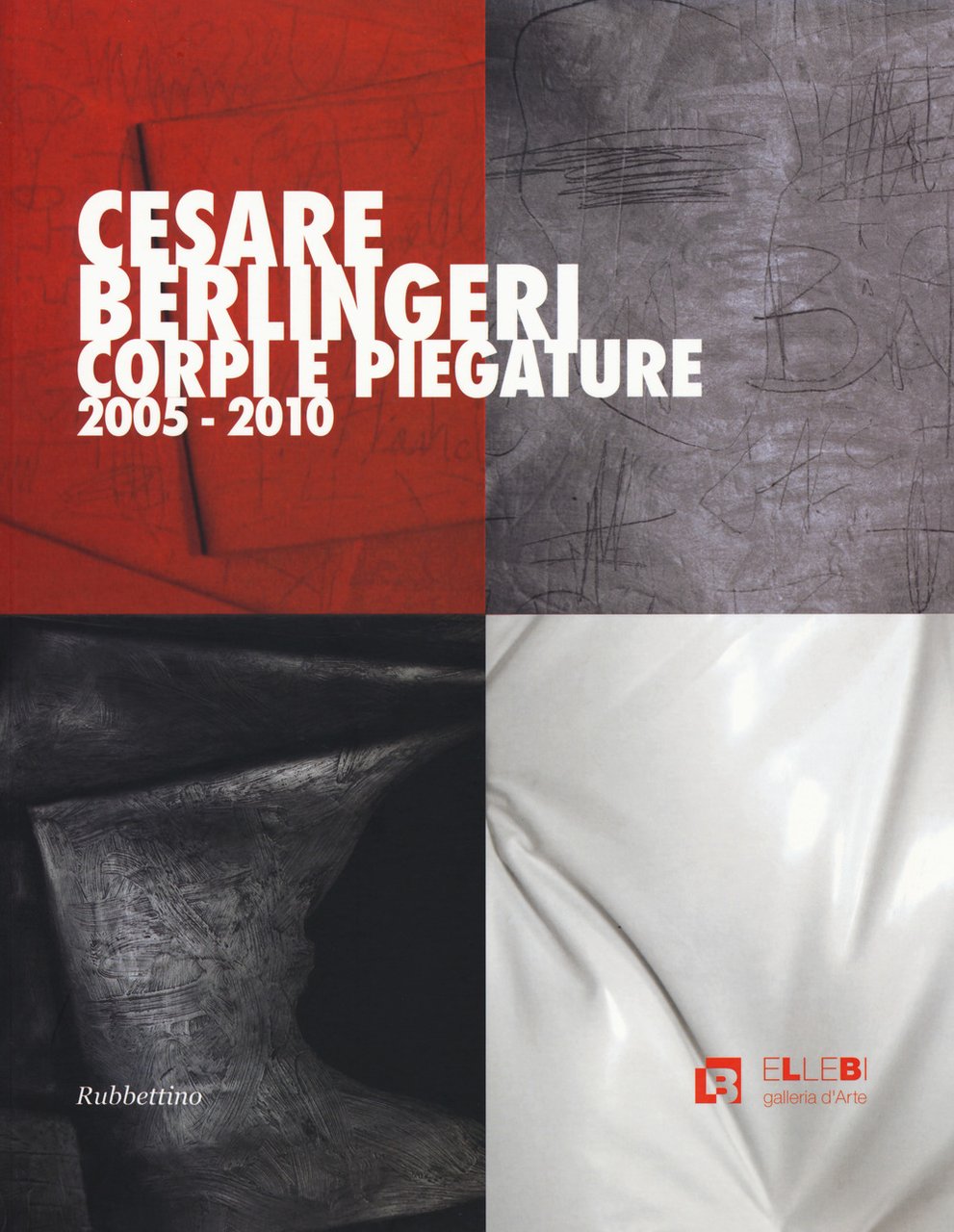 Cesare Berlingeri. Corpi e piegature 2005-2010