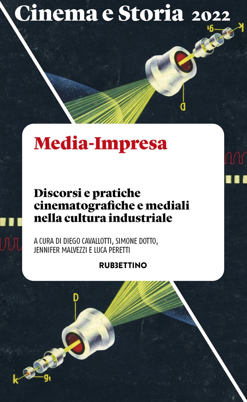Cinema e storia. Media-Impresa. Discorsi e pratiche cinematografiche e mediali …