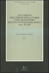 Codice diplomatico della Calabria. Vol. 4/1: Documenti dell'eremo della torre …