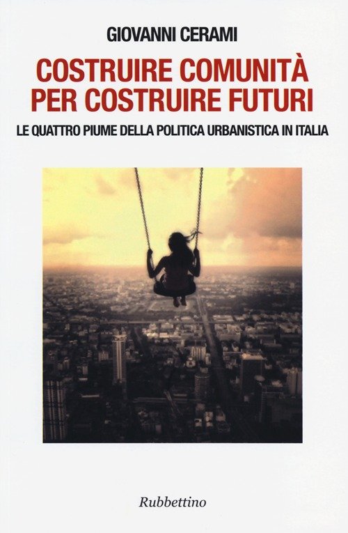 Costruire comunità per costruire futuri. Le quattro piume della politica …