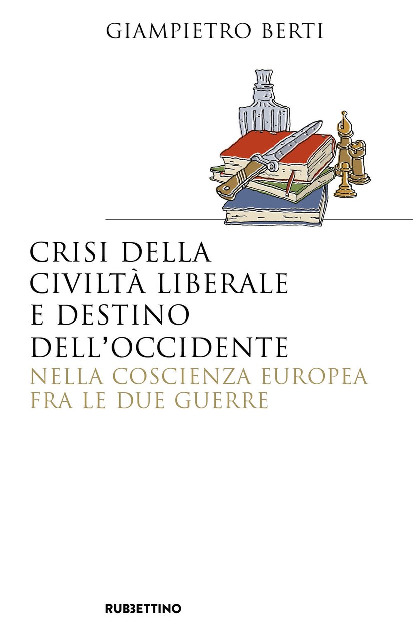 Crisi della civiltà liberale e destino dell'Occidente nella coscienza europea …