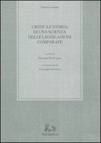 Critica e storia di una scienza delle legislazioni comparate