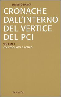 Cronache dall'interno del vertice del PCI vol. 1-3: Con Togliatti …