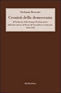 Cronisti della democrazia. Il sindacato della Stampa Parlamentare dalla liberazione …