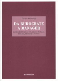 Da burocrate a manager. La programmazione strategica in Italia: passato, …