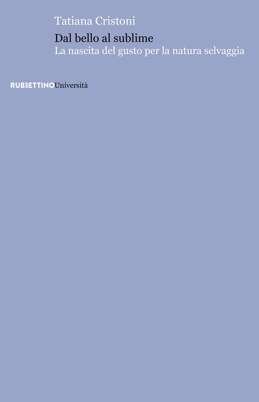Dal bello al sublime. La nascita del gusto per la …