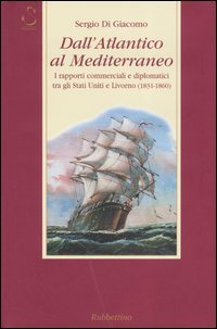 Dall'Atlantico al Mediterraneo. I rapporti commerciali e diplomatici tra gli …