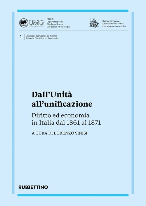 Dall'Unita all'unificazione. Diritto ed economia in Italia dal 1861 al …