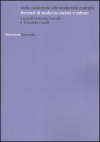 Dalla modernità alle modernità multiple. Percorsi di studio su società …