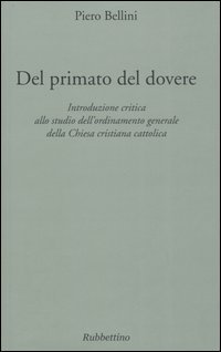 Del primato del dovere. Introduzione critica allo studio dell'ordinamento generale …