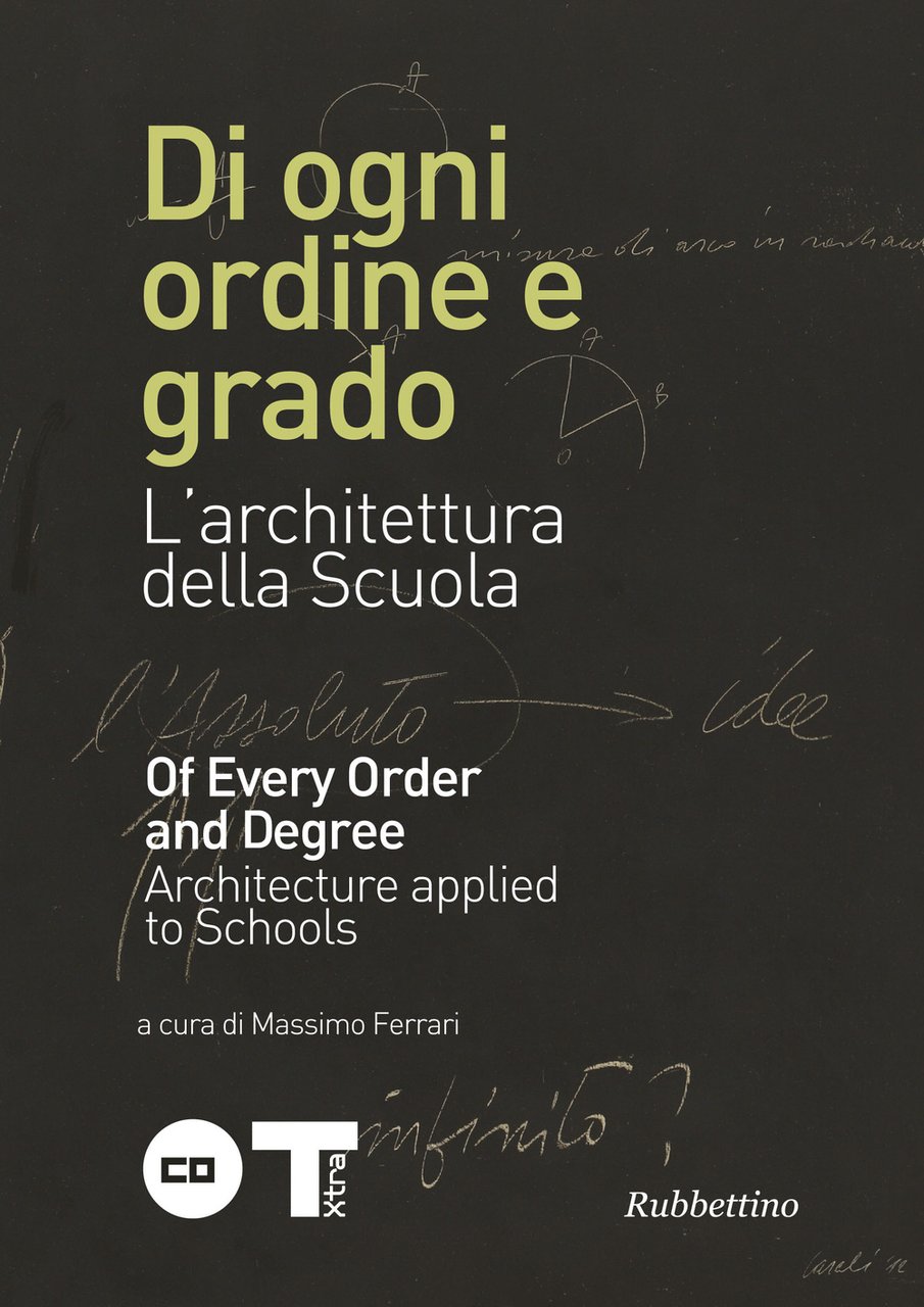 Di ogni ordine e grado. L'architettura della scuola. Ediz. italiana …