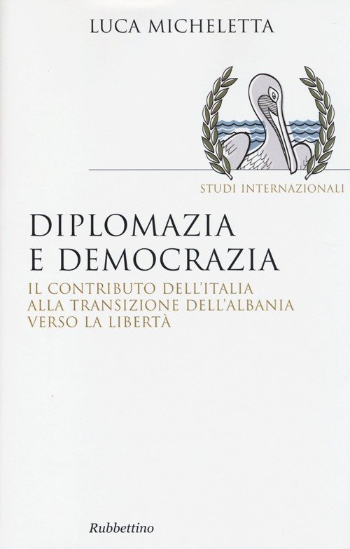Diplomazia e democrazia. Il contributo dell'Italia alla transizione dell'Albania verso …