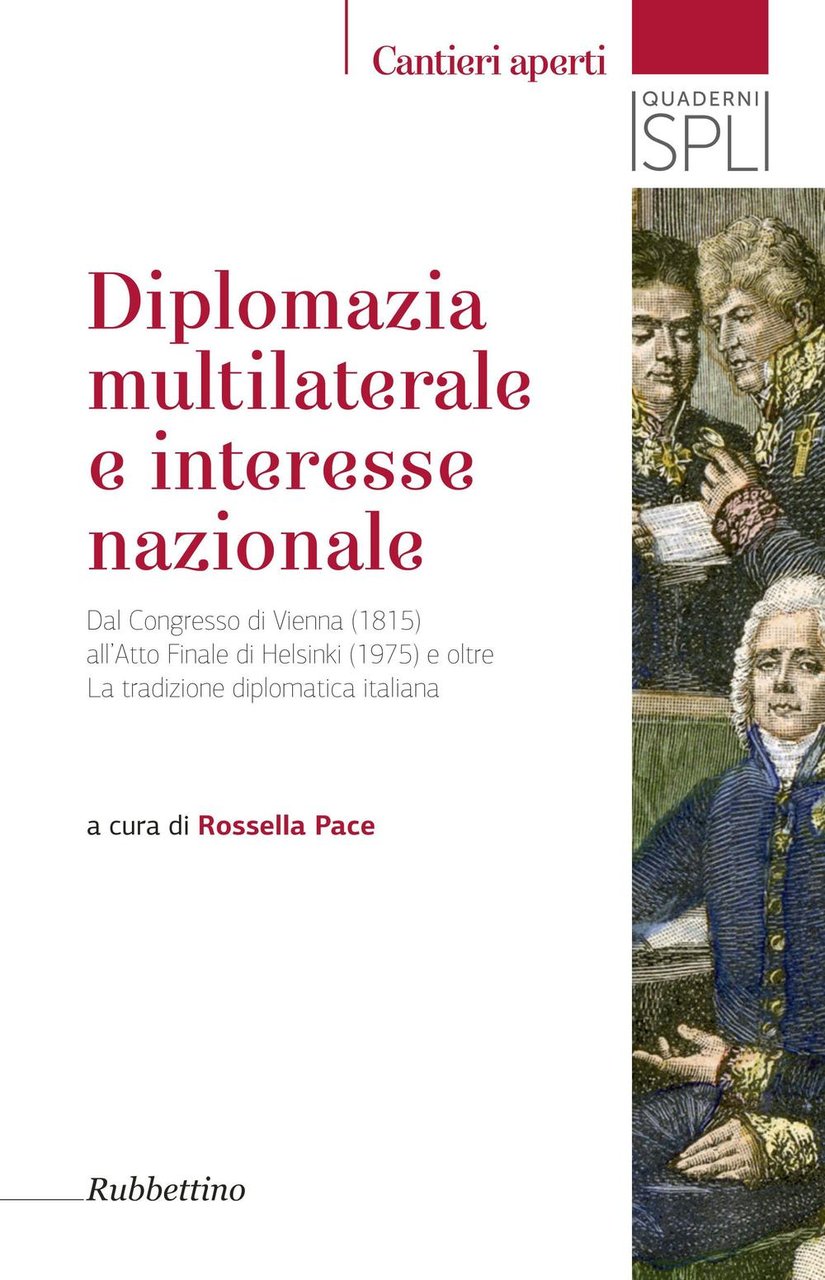 Diplomazia multilaterale e interesse nazionale. Dal Congresso di Vienna (1815) …