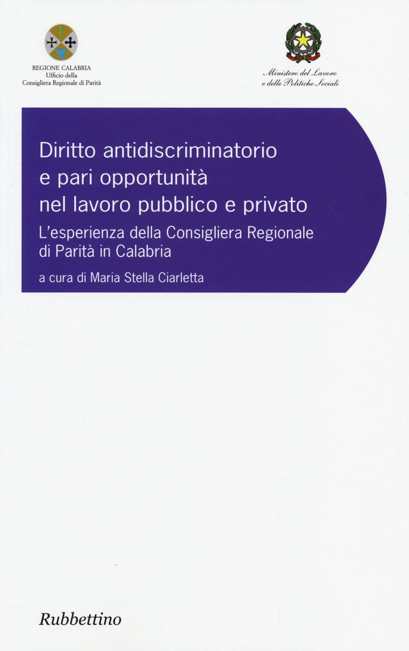 Diritto antidiscriminatorio e pari opportunità nel lavoro pubblico e privato. …