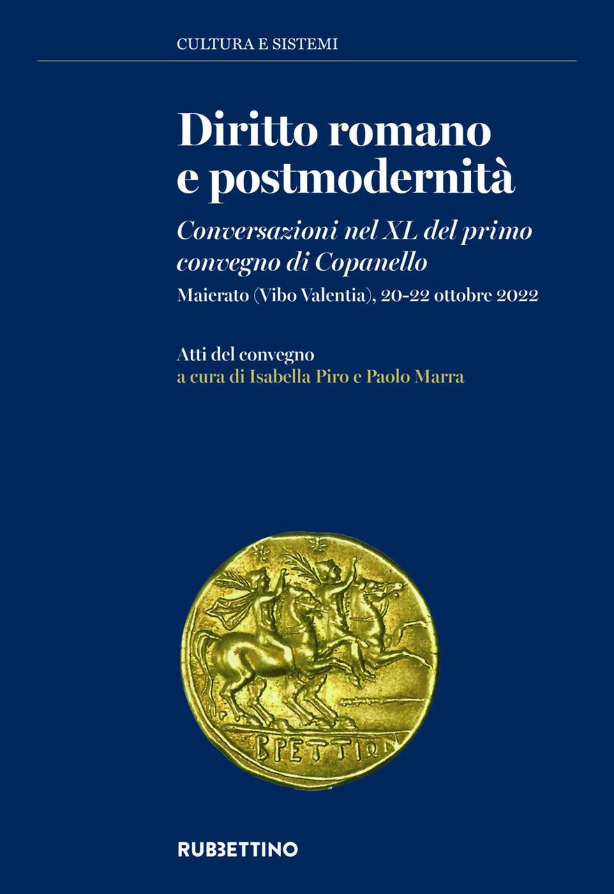 Diritto romano e postmodernità. Conversazioni nel XL del primo convegno …