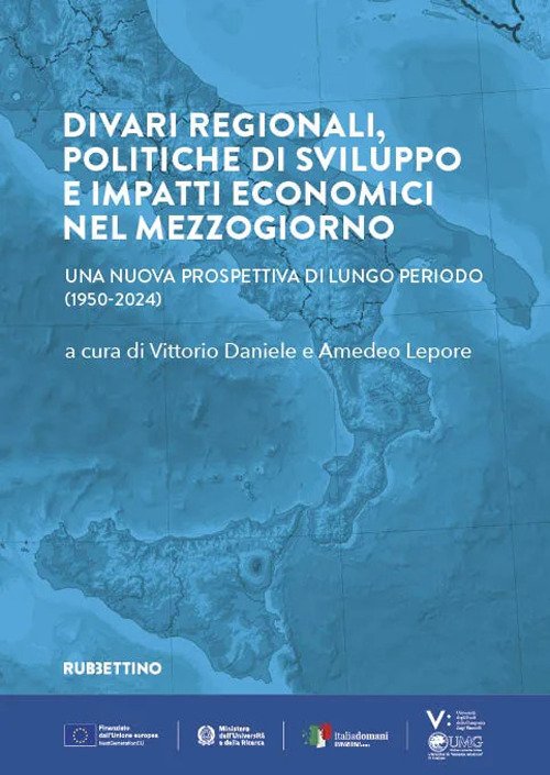 Divari regionali, politiche di sviluppo e impatti economici nel Mezzogiorno. …