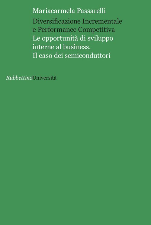 Diversificazione incrementale e performance competitiva. Le opportunità di sviluppo interne …