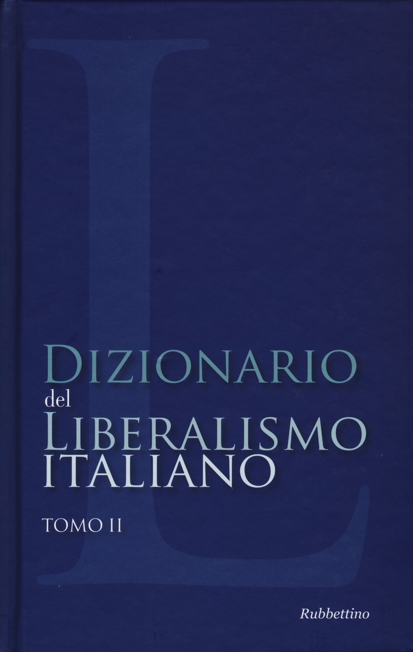 Dizionario del liberalismo italiano. Vol. 2