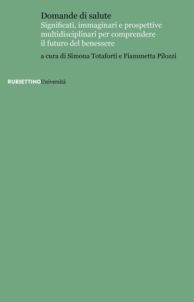 Domande di salute. Significati, immaginari e prospettive multidisciplinari per comprendere …