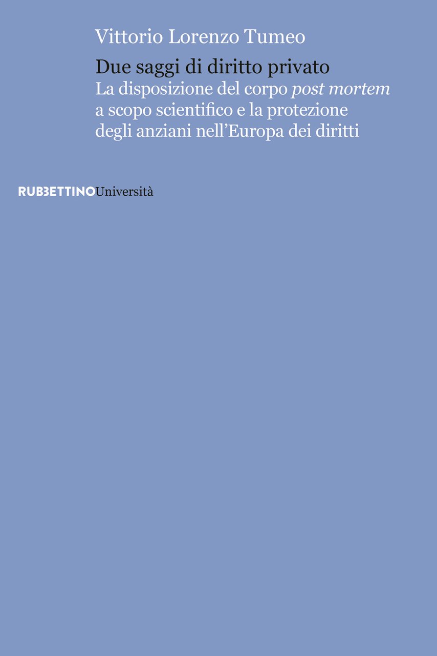 Due saggi di diritto privato. La disposizione del corpo post …