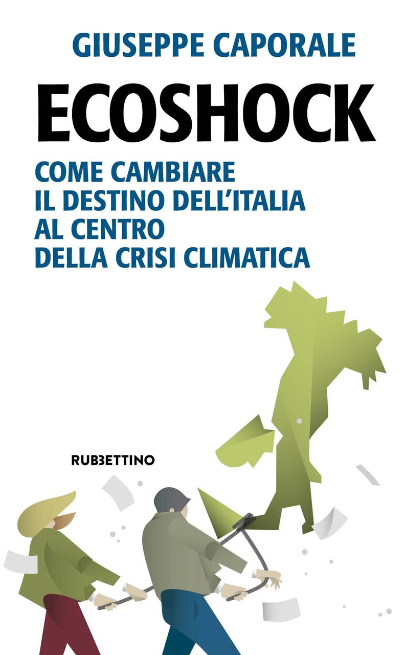 Ecoshock. Come cambiare il destino dell'Italia al centro della crisi …