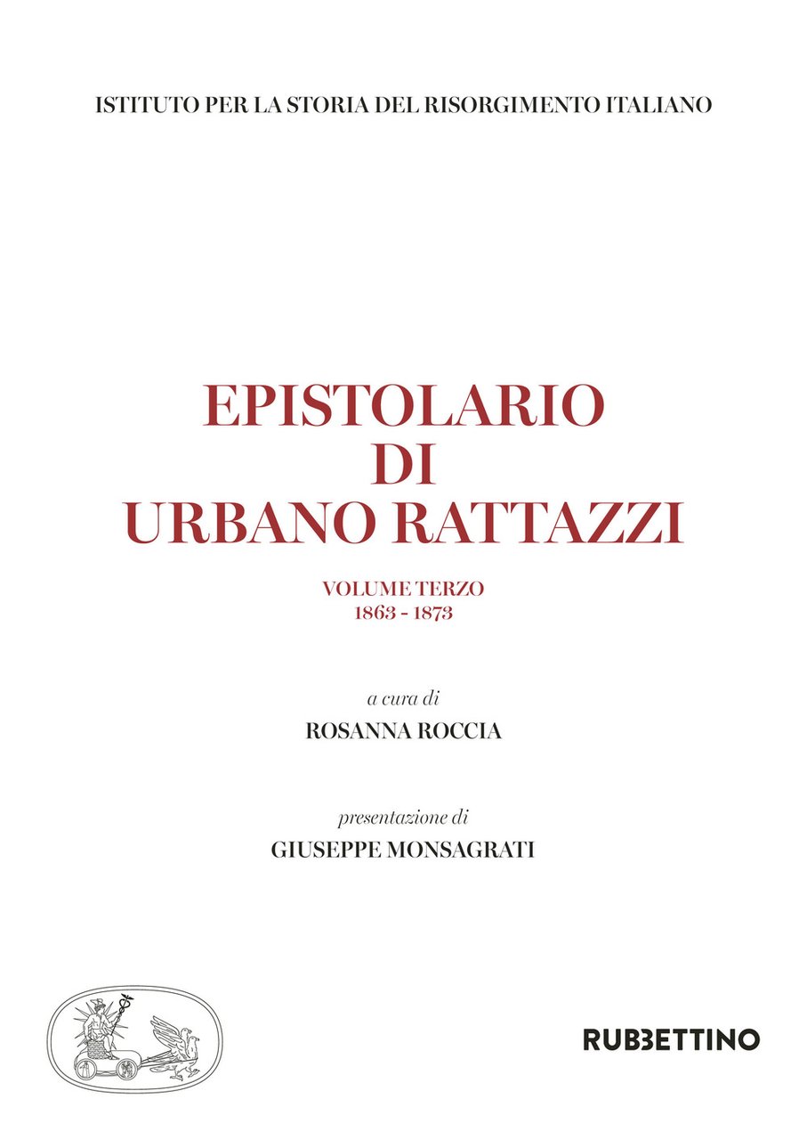 Epistolario di Urbano Rattazzi. Vol. 3: 1863-1873