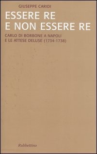 Essere re e non essere re. Carlo di Borbone a …