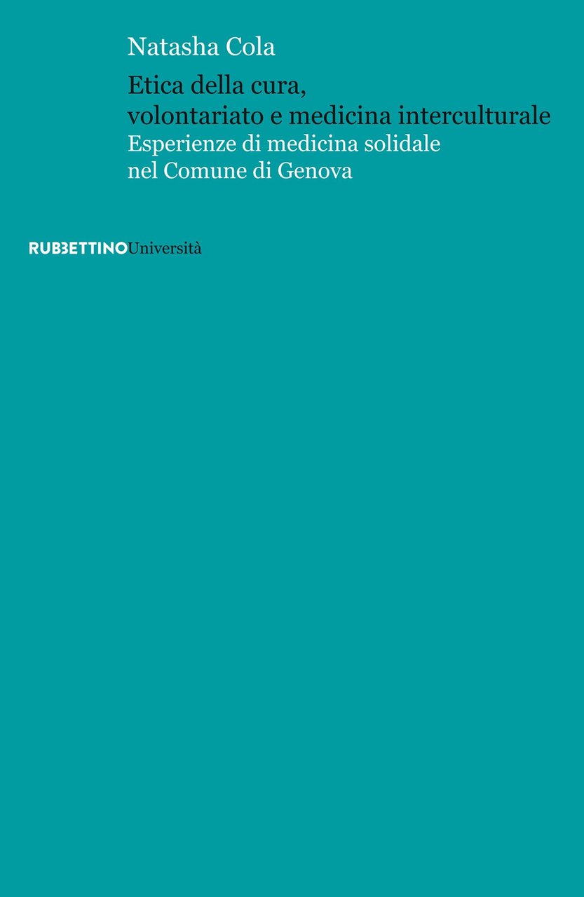 Etica della cura, volontariato e medicina interculturale. Esperienze di medicina …