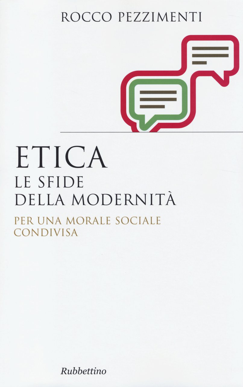 Etica. Le sfide della modernità. Per una morale sociale condivisa