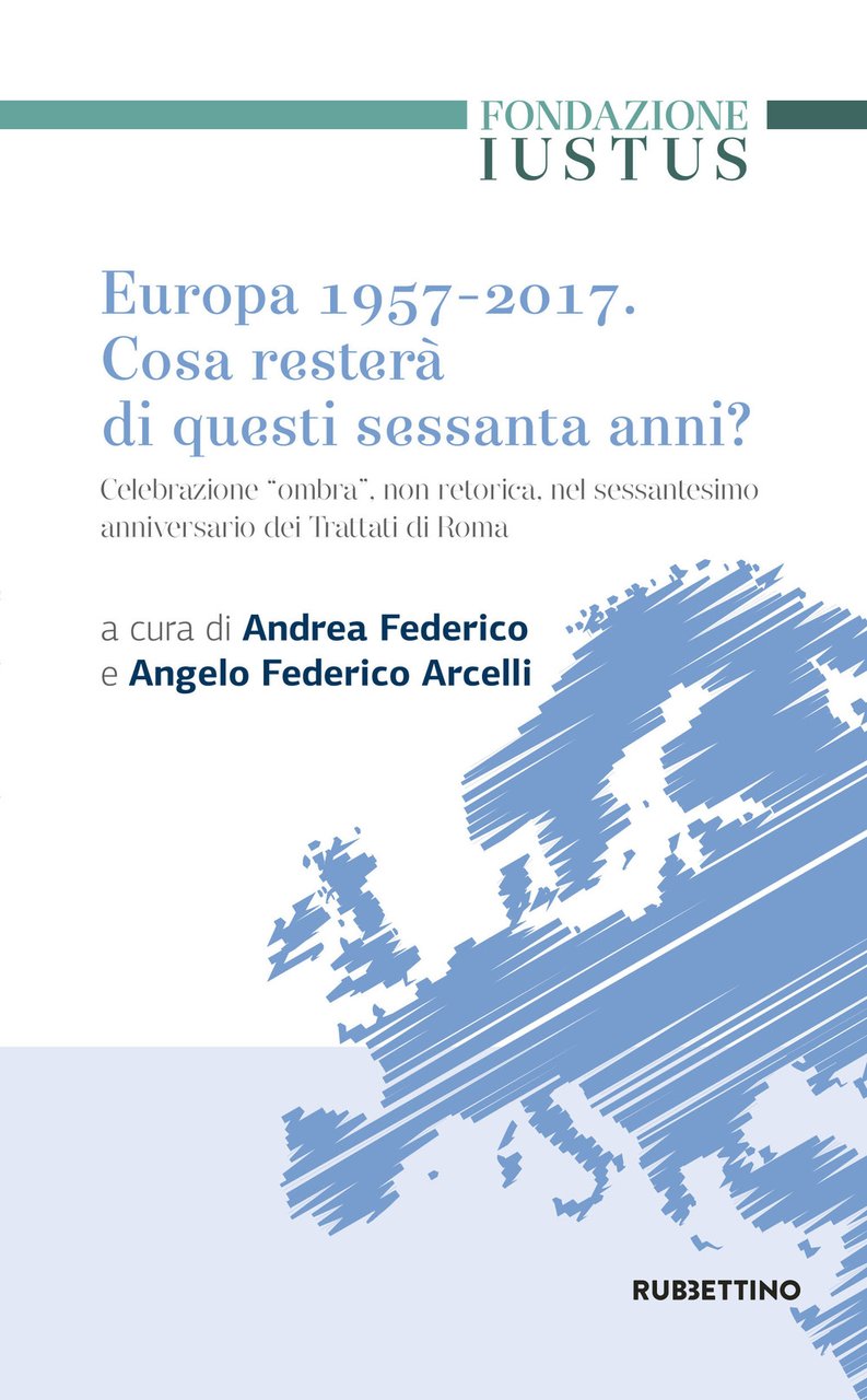 Europa 1957-2017. Cosa resterà di questi Sessanta anni. Celebrazione «ombra», … | Immagine principale
