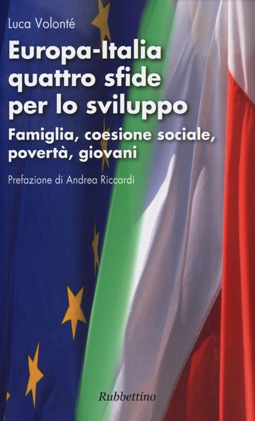 Europa-Italia quattro sfide per lo sviluppo. Famiglia, coesione sociale, povertà, …